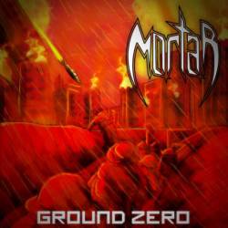 Mortar (IND) : Ground Zero